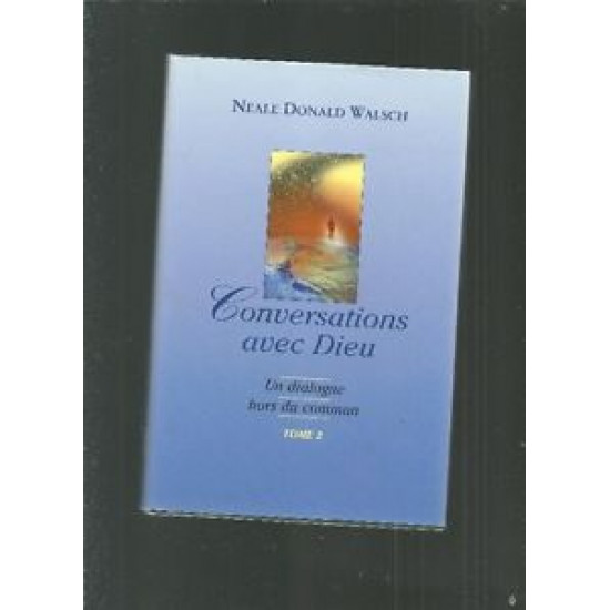 Conversations avec Dieu Tome 2 De Neale D.  Walsch 